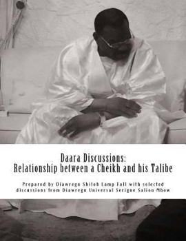 Paperback Daara Discussions: Relationship between a Cheikh and his Talibe: Cheikh Bethio Thioune and The Thiantakoune Book