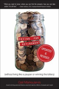 Paperback Saving for Retirement (Without Living Like a Pauper or Winning the Lottery) Book