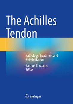 Paperback The Achilles Tendon: Pathology, Treatment and Rehabilitation Book