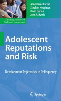 Hardcover Adolescent Reputations and Risk: Developmental Trajectories to Delinquency Book