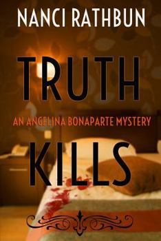 Paperback Truth Kills: An Angelina Bonaparte Mystery Book