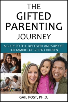 Paperback The Gifted Parenting Journey: A Guide to Self-Discovery and Support for Families of Gifted Children Book