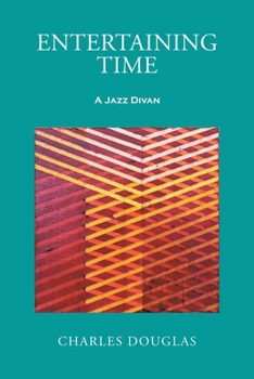 Paperback Entertaining Time: A Jazz Divan Book
