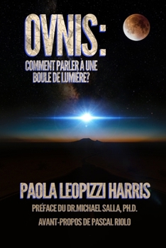 Paperback Ovnis: Comment Parler ? Une Boule De Lumi?re ? [French] Book