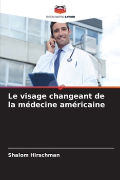 Paperback Le visage changeant de la médecine américaine [French] Book