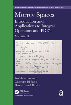 Hardcover Morrey Spaces: Introduction and Applications to Integral Operators and Pde's, Volume II Book
