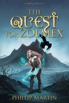 Paperback The Quest For Zolmex: The Adventures of Cassandra Rho Book