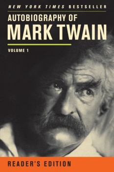 Autobiography of Mark Twain: The Complete and Authoritative Edition, Volume 1 - Book #1 of the Autobiography of Mark Twain: The Complete and Authorized Edition
