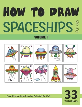 Paperback How to Draw Spaceships for Kids - Volume 1 Book