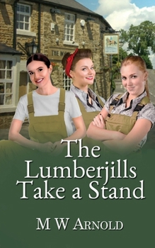 Paperback The Lumberjills Take a Stand Book