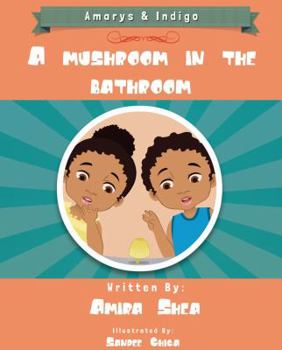 Paperback Amarys & Indigo - A Mushroom in the Bathroom Book