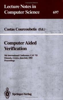 Paperback Computer Aided Verification: 5th International Conference, Cav'93, Elounda, Greece, June 28 - July 1, 1993. Proceedings Book