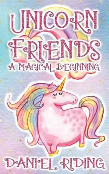 Paperback Unicorn Friends: A Magical Beginning Book