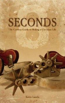 Paperback 8 Seconds: The Cowboy Guide to Riding the Christian Life Book