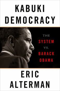 Paperback Kabuki Democracy: The System vs. Barack Obama Book