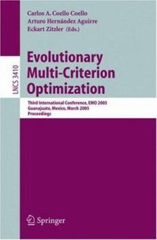 Paperback Evolutionary Multi-Criterion Optimization: Third International Conference, Emo 2005, Guanajuato, Mexico, March 9-11, 2005, Proceedings Book