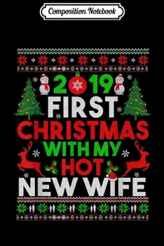 Composition Notebook: First Christmas With My Hot New Wife Funny Couples 2019  Journal/Notebook Blank Lined Ruled 6x9 100 Pages