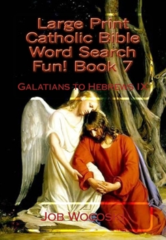 Paperback Large Print Catholic Bible Word Search Fun! Book 7: Galatians to Hebrews IX [Large Print] Book