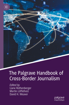 Hardcover The Palgrave Handbook of Cross-Border Journalism Book