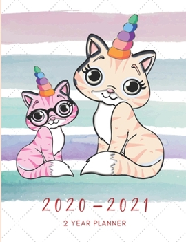 2020-2021 2 Year Planner Caticorns Unicorns Monthly Calendar Goals Agenda Schedule Organizer: 24 Months Calendar; Appointment Diary Journal With ... Notes, Julian Dates & Inspirational Quotes