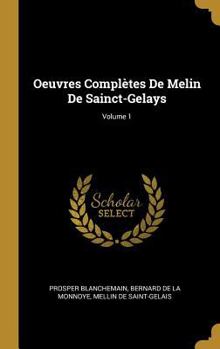 Hardcover Oeuvres Complètes De Melin De Sainct-Gelays; Volume 1 [French] Book