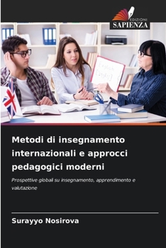 Metodi di insegnamento internazionali e approcci pedagogici moderni (Italian Edition)