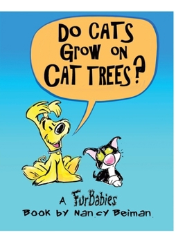 Hardcover Do Cats Grow on Cat Trees?: A FurBabies Book