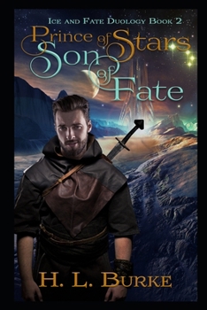 Prince of Stars, Son of Fate (Ice and Fate Duology) - Book #2 of the Ice and Fate Duology