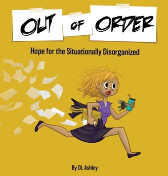 Hardcover Out of Order: Hope for the Situationally Disorganized Book