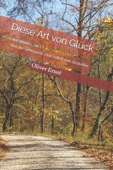 Paperback Diese Art von Glück: Von der Sehnsucht, man selbst sein zu dürfen [German] Book