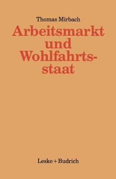 Paperback Arbeitsmarkt Und Wohlfahrtsstaat: Staatliche Oder Gemeinschaftliche Bewältigungsstrategien? [German] Book