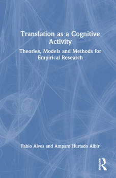 Hardcover Translation as a Cognitive Activity: Theories, Models and Methods for Empirical Research Book