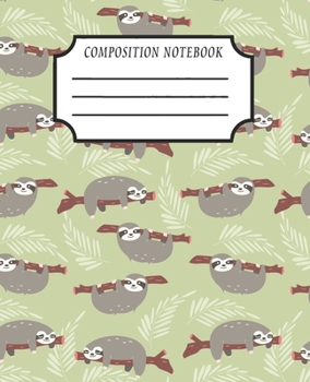 Paperback Composition Notebook: Adorable Sloth Composition Notebook, Wide Ruled For School Book