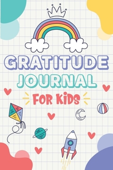 Paperback Gratitude Journal for Kids: Children happiness notebook (Stocking Stuffer Gift Ideas) 120 Pages 6 x 0.2 x 9 inches Book