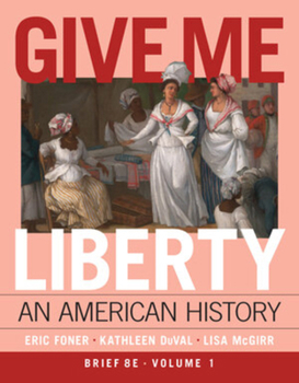 Paperback Give Me Liberty: An American History (Volume 1) Book