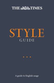 Paperback The Times Style Guide: An Authoritative Guide to English Usage Book