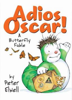 Hardcover Adios Oscar!: A Butterfly Fable Book