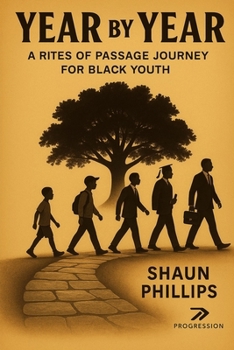 Paperback Year by Year: A Rites of Passage Journey for Black Youth Book