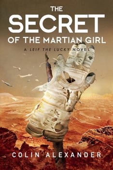 The Secret of the Martian Girl: A Leif the Lucky Novel