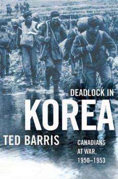 Paperback Deadlock in Korea: Canadians at War, 1950-1953 Book