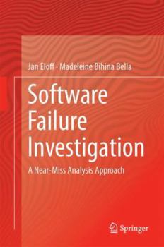 Hardcover Software Failure Investigation: A Near-Miss Analysis Approach Book