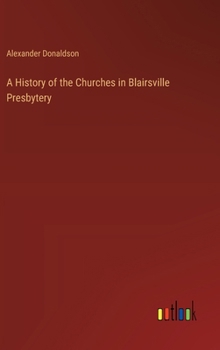 Hardcover A History of the Churches in Blairsville Presbytery Book