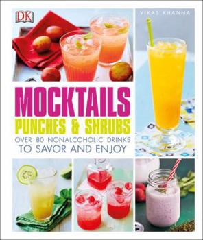 Hardcover Mocktails, Punches, and Shrubs: Over 80 Nonalcoholic Drinks to Savor and Enjoy Book