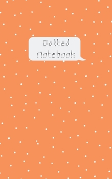 Paperback Dotted Notebook: 5x8 inches, Dotgrid, 120pages Book