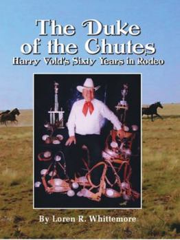 Hardcover The Duke of the Chutes: Harry Vold's Sixty Years in Rodeo Book