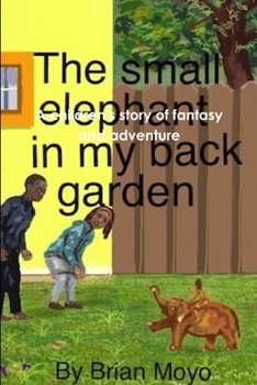 Paperback The Small Elephant In My Back Garden Book