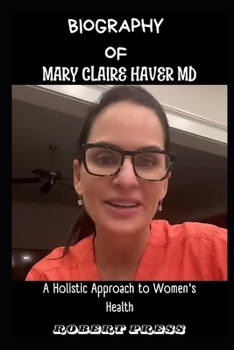 Mary Claire Haver MD: A Holistic Approach to Women's Health