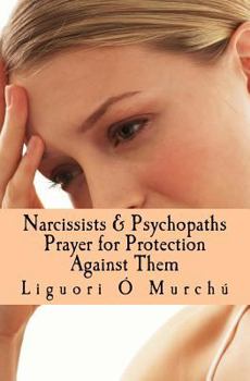 Paperback Narcissists & Psychopaths Prayer for Protection Against Them Book