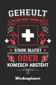 Paperback Notfallsanitäter Wochenplaner: Wochenplaner für Notfallsanitäter 52 Wochen perfekt als Notfallsanitäter Geschenk 6x9 DIN A5 [German] Book