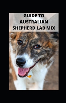 Paperback Guide to Australian Shepherd Lab Mix Book